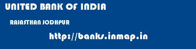 UNITED BANK OF INDIA  RAJASTHAN JODHPUR    banks information 